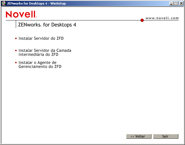 Imagem da tela da pgina de Instalao do ZfD mostrando as opes para Instalar o servidor do ZfD, Instalar o Servidor de Camada Intermediria do ZfD e Instalar o Agente de Gerenciamento do ZfD.